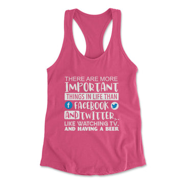 More Important Things In Life Than Fb And Twitter Womens Racerback Tank in Hot Pink color